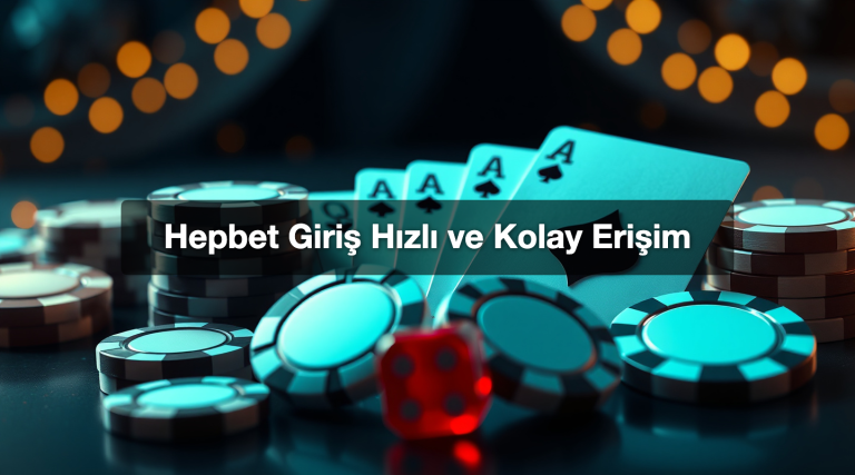Hepbet Giriş Hızlı ve Kolay Erişim
